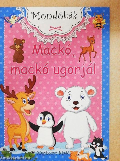 Mackó, mackó ugorjál