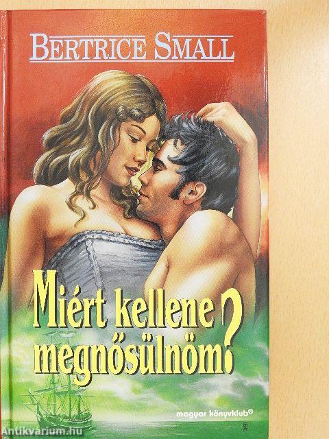 Miért kellene megnősülnöm?