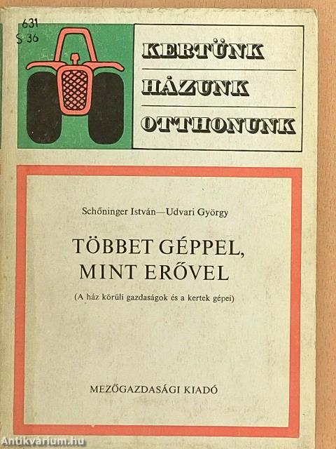 Többet géppel, mint erővel