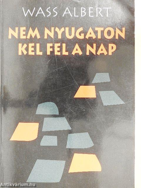 Nem nyugaton kel fel a nap