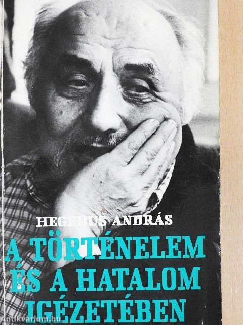 A történelem és a hatalom igézetében