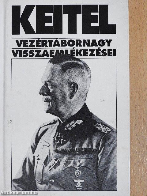 Keitel vezértábornagy visszaemlékezései
