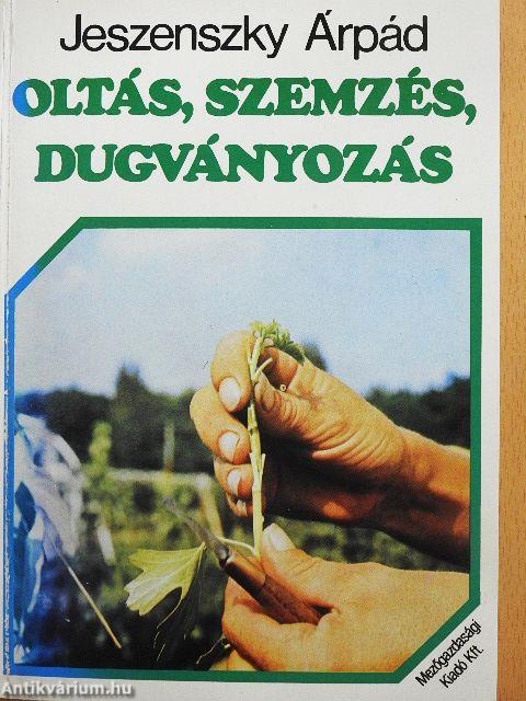 Oltás, szemzés, dugványozás