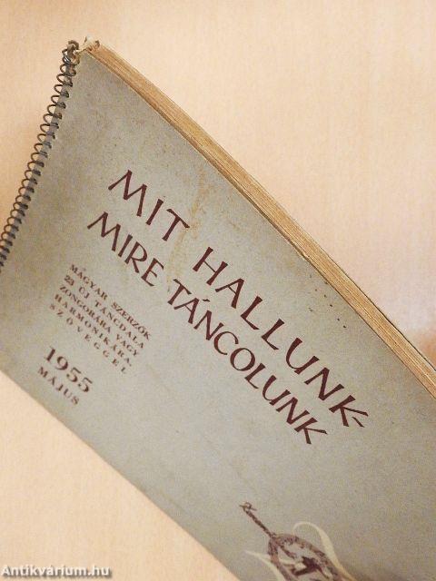 Mit hallunk-mire táncolunk 1955. május