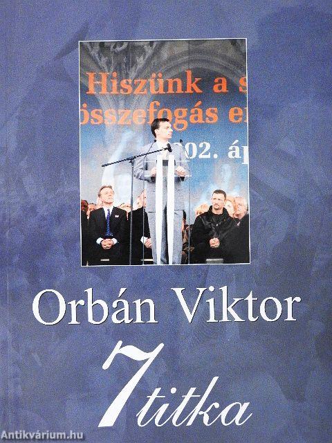 Orbán Viktor 7 titka