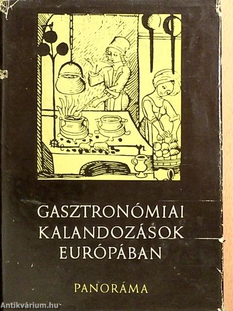 Gasztronómiai kalandozások Európában