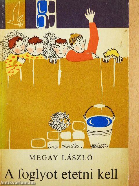 A foglyot etetni kell