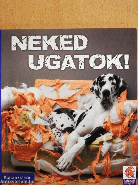 Neked ugatok!