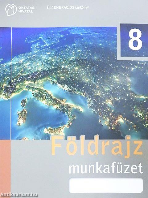 Földrajz 8. - Munkafüzet
