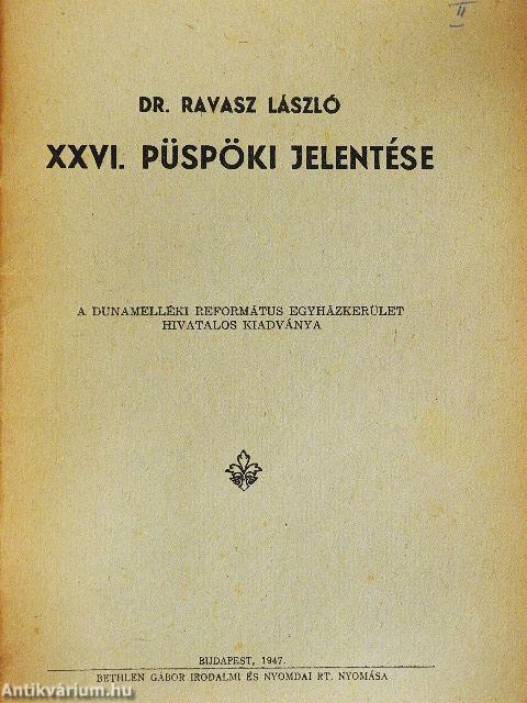 Dr. Ravasz László XXVI. püspöki jelentése