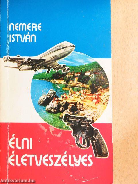 Élni életveszélyes