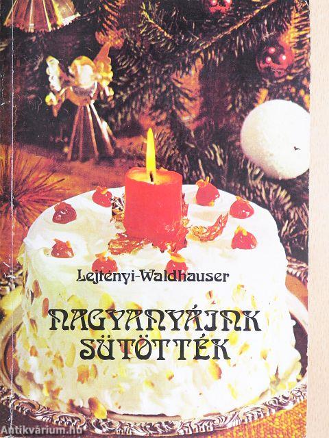 Nagyanyáink sütötték