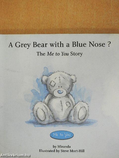 A Grey Bear with a Blue Nose?