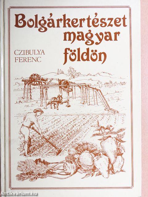 Bolgárkertészet magyar földön