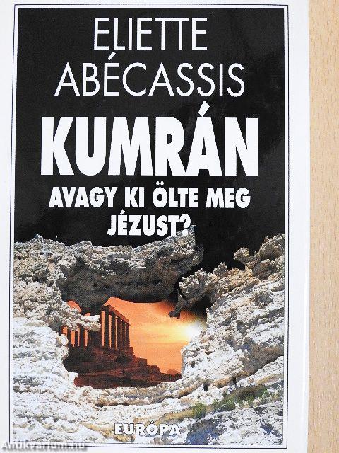 Kumrán avagy ki ölte meg Jézust?