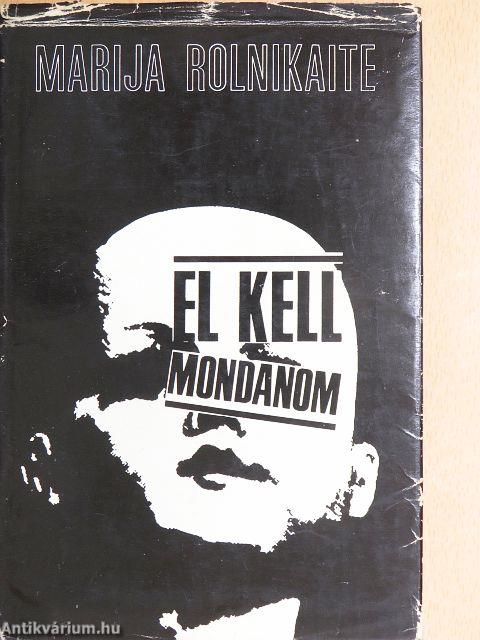 El kell mondanom
