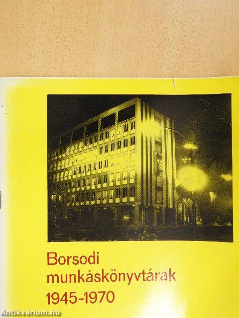 Borsodi munkáskönyvtárak 1945-1970