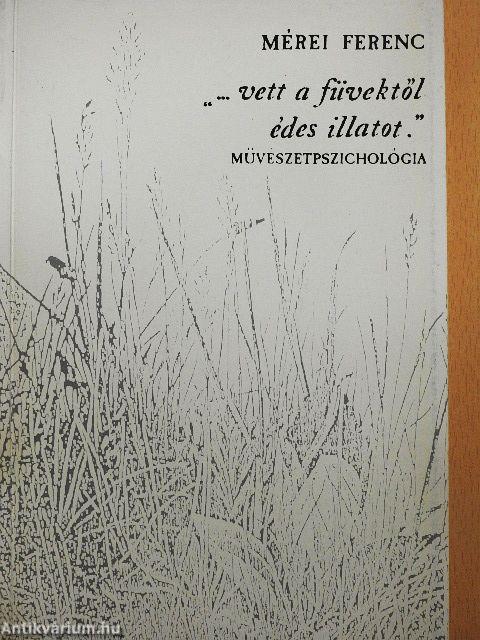 "...vett a füvektől édes illatot."