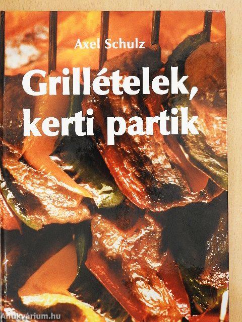 Grillételek, kerti partik