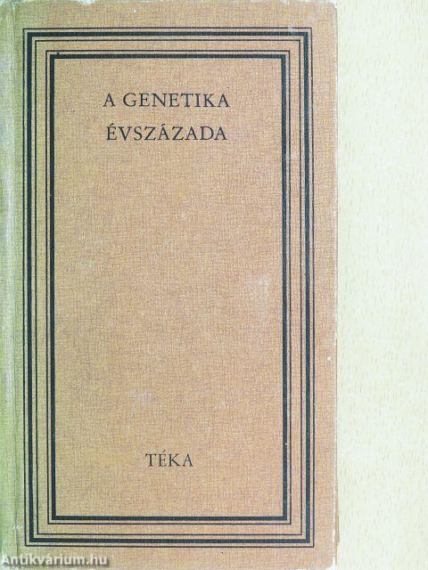 A genetika évszázada