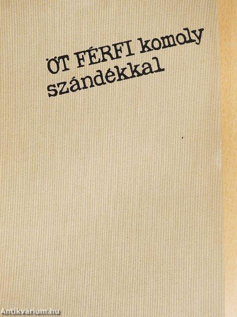 Öt férfi komoly szándékkal