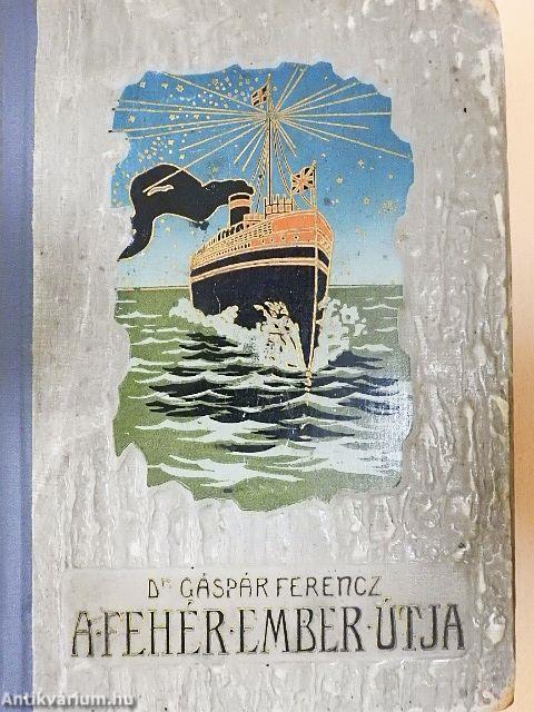 A fehér ember útja I-II.