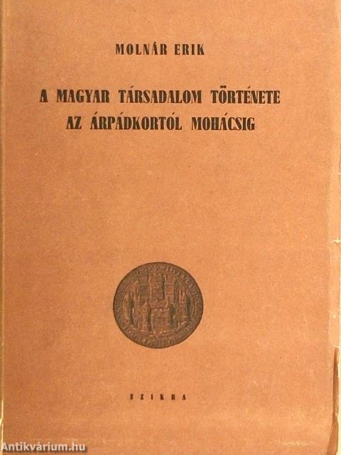 A magyar társadalom története az Árpádkortól Mohácsig
