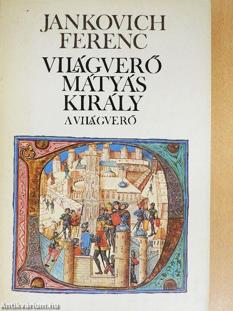 Világverő Mátyás király 1-3.