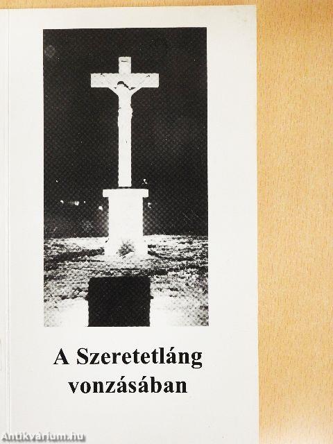 A Szeretetláng vonzásában