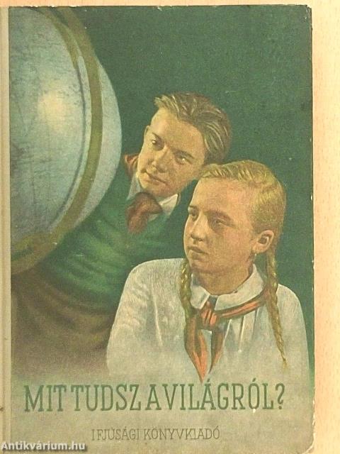 Mit tudsz a világról?