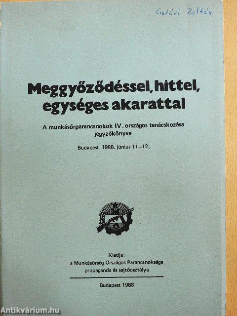 Meggyőződéssel, hittel, egységes akarattal