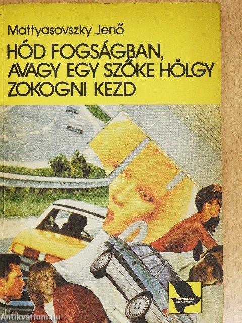 Hód fogságban, avagy egy szőke hölgy zokogni kezd