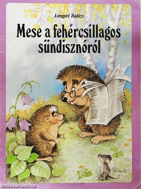Mese a fehércsillagos sündisznóról