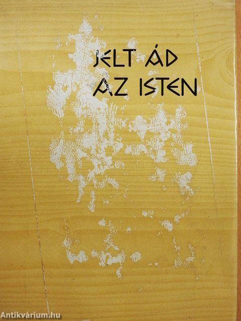 Jelt ád az Isten