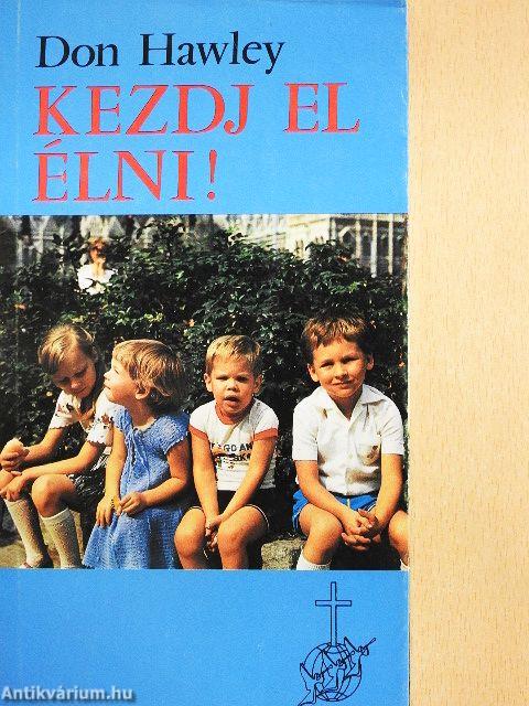 Kezdj el élni!