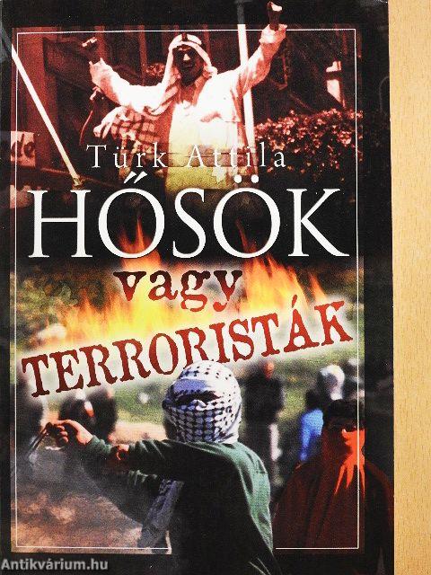 Hősök vagy terroristák