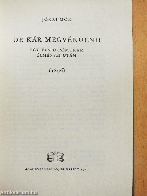 De kár megvénülni!
