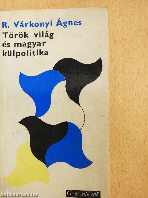 Török világ és magyar külpolitika