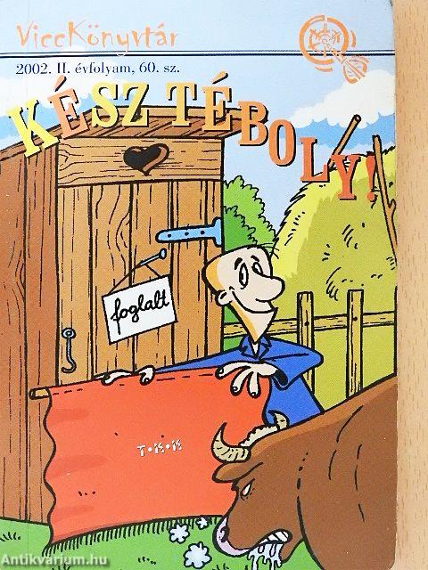 Kész téboly!