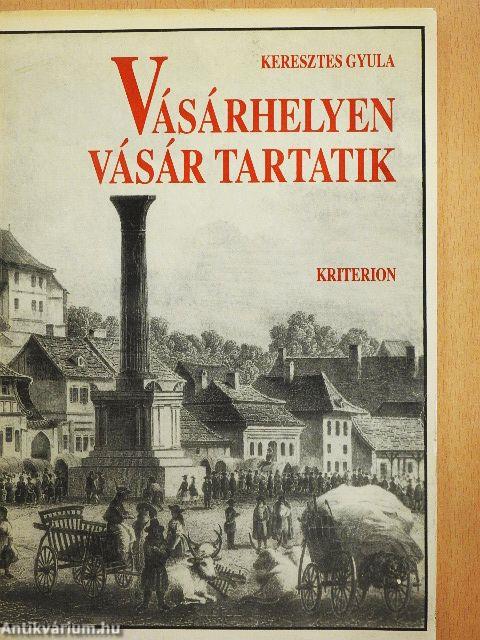 Vásárhelyen vásár tartatik...