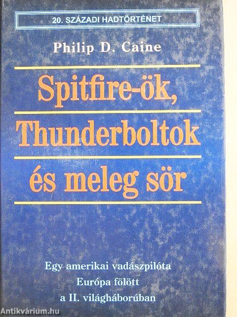 Spitfire-ök, Thunderboltok és meleg sör