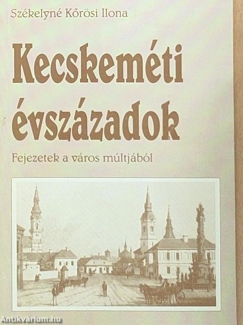 Kecskeméti évszázadok