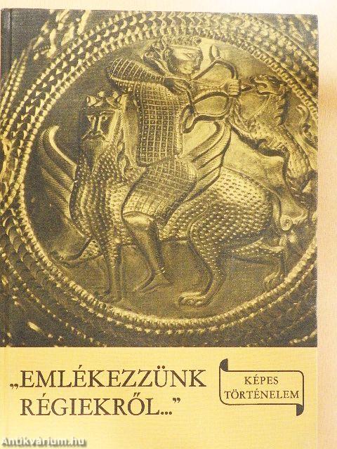 "Emlékezzünk régiekről..."