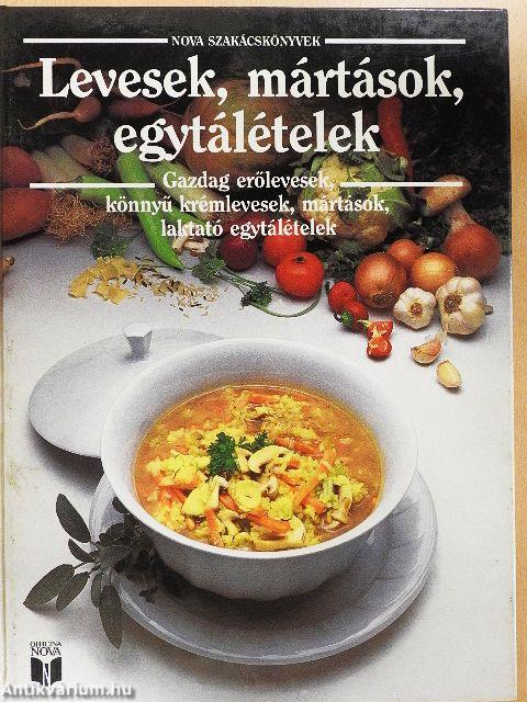 Levesek, mártások, egytálételek