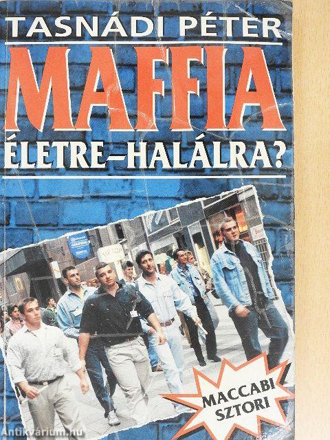 Maffia életre-halálra?