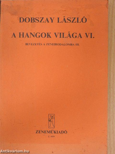 A hangok világa VI.