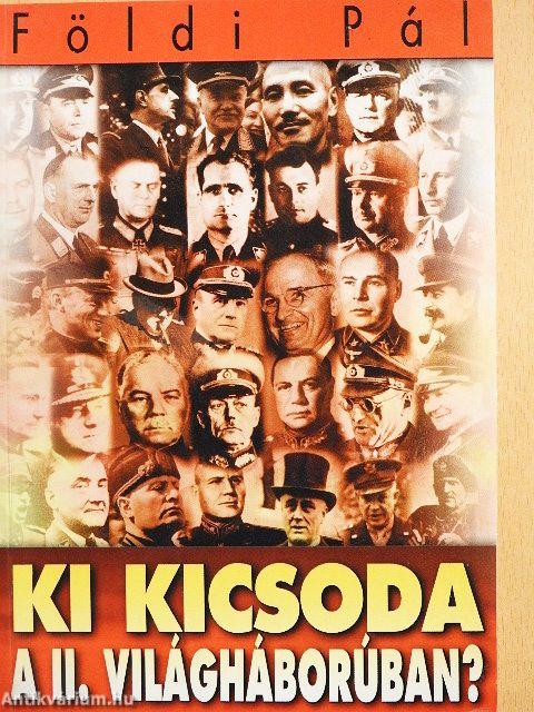 Ki kicsoda a II. világháborúban?