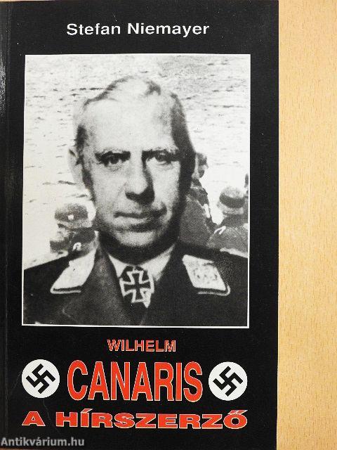 Wilhelm Canaris, a hírszerző