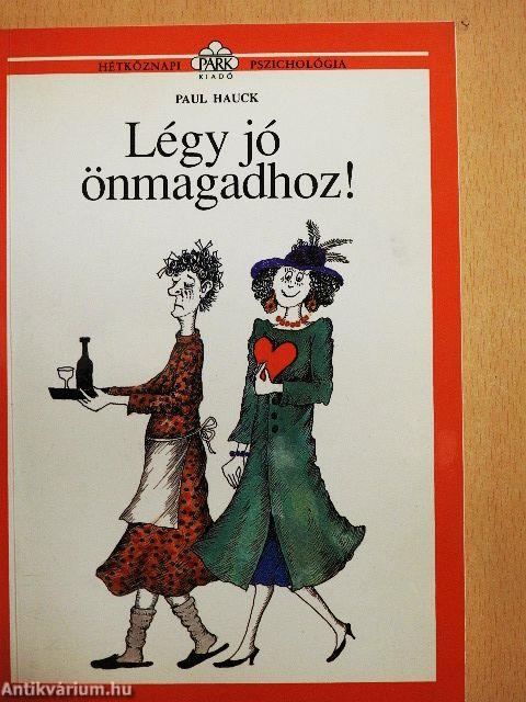 Légy jó önmagadhoz!