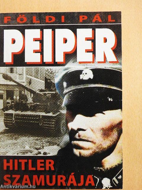 Peiper, Hitler szamurája